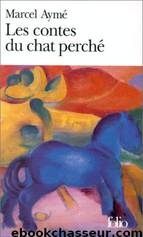 Les Contes Du Chat Perché by Marcel Ayme