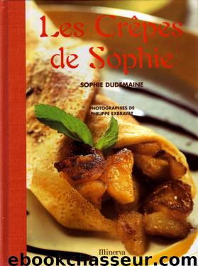 Les Crepes De Sophie by Sophie Dudemaine