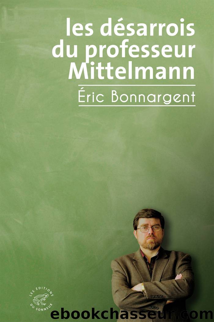 Les DÃ©sarrois du professeur Mittelmann by Eric Bonnargent