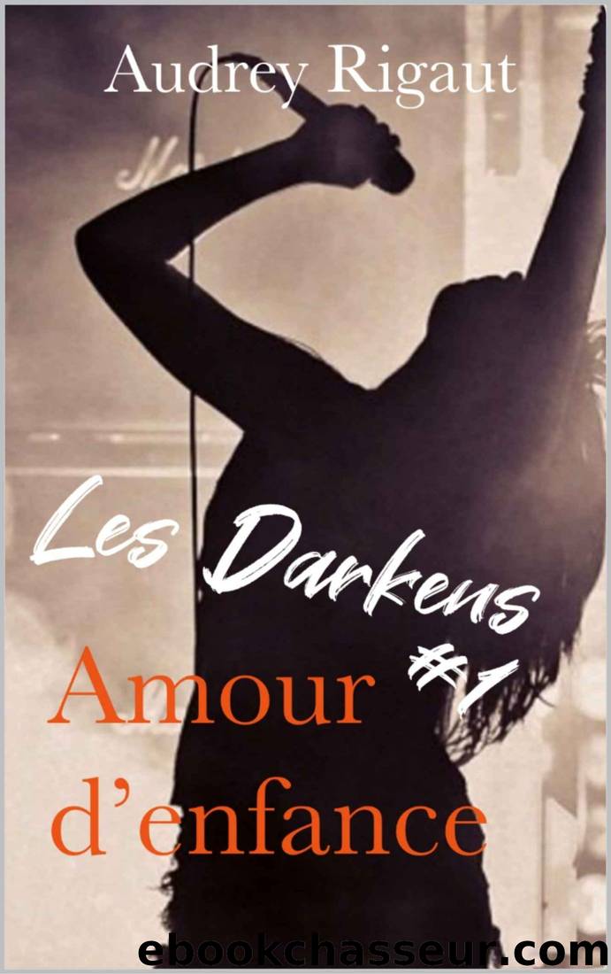 Les Darkens #1: Amour D'Enfance (French Edition) by Audrey Rigaut