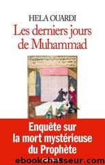 Les Derniers Jours De Muhammad by Hela Ouardi
