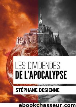 Les Dividendes de l'Apocalypse by Stéphane Desienne