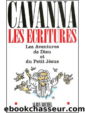Les Ecritures - Les Aventures De Dieu Et Du Petit Jésus by Cavanna François