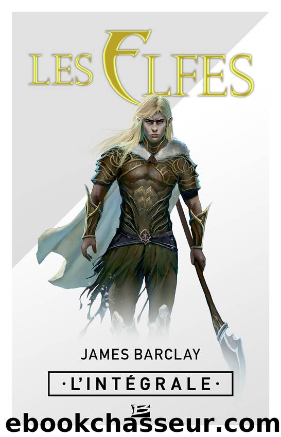Les Elfes - L'intÃ©grale by James Barclay