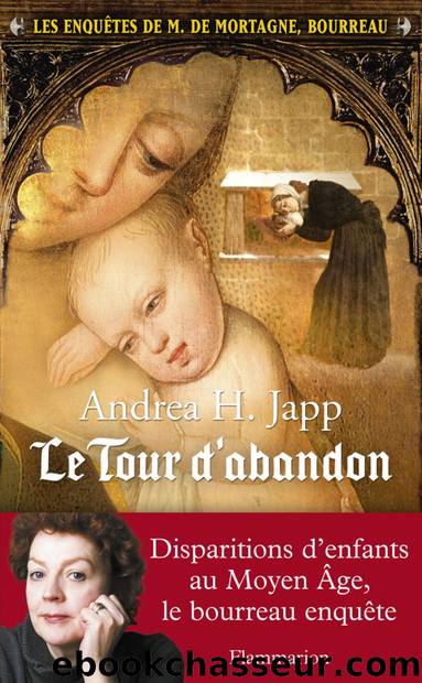 Les Enquetes de M. de Mortagne, bourreau - 03 - Le tour dâabandon by Japp Andrea H