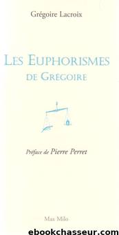 Les Euphorismes de Grégoire by Lacroix Grégoire