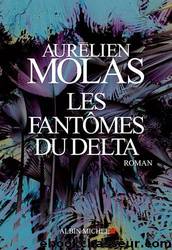 Les FantÃ´mes du Delta by Molas Aurélien