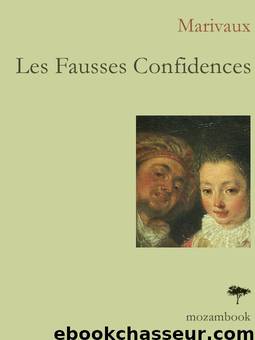 Les Fausses Confidences by Marivaux