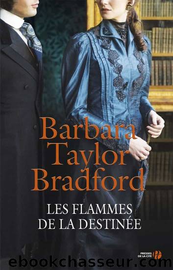Les Flammes de la destinÃ©e by Barbara Taylor Bradford