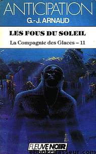 Les Fous du soleil by G.J. Arnaud - La Compagnie des Glaces - 11