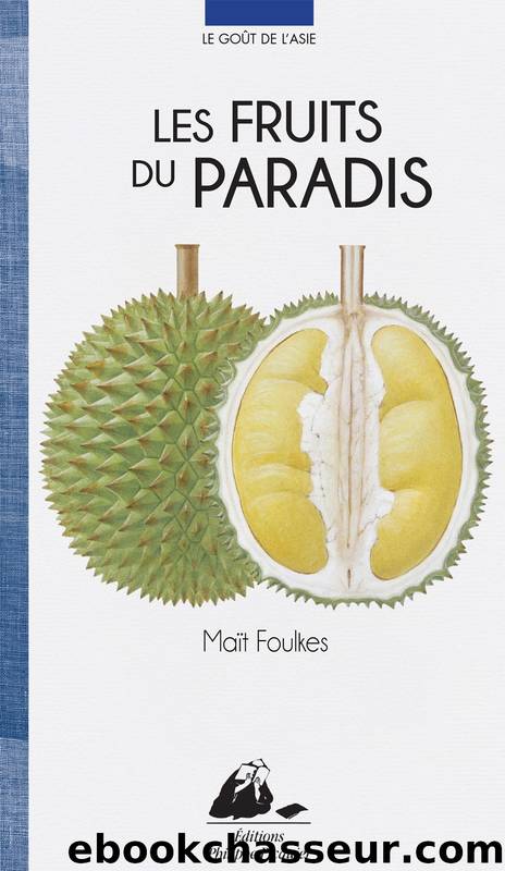 Les Fruits du Paradis by Foulkes Maït