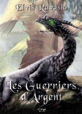 Les Guerriers d'Argent (French Edition) by Elvis Ravasio