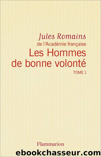 Les Hommes de bonne volontÃ© - L'IntÃ©grale 1 (Tomes 1 Ã  4) by Jules Romains