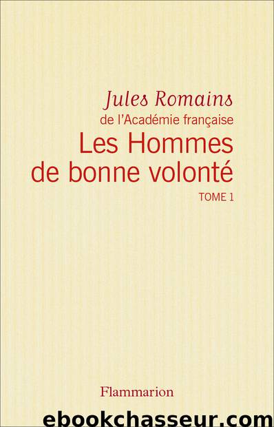 Les Hommes de bonne volonté - Tome 1 by Jules Romains