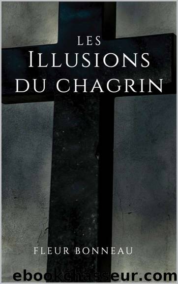 Les Illusions du Chagrin (French Edition) by Bonneau Fleur