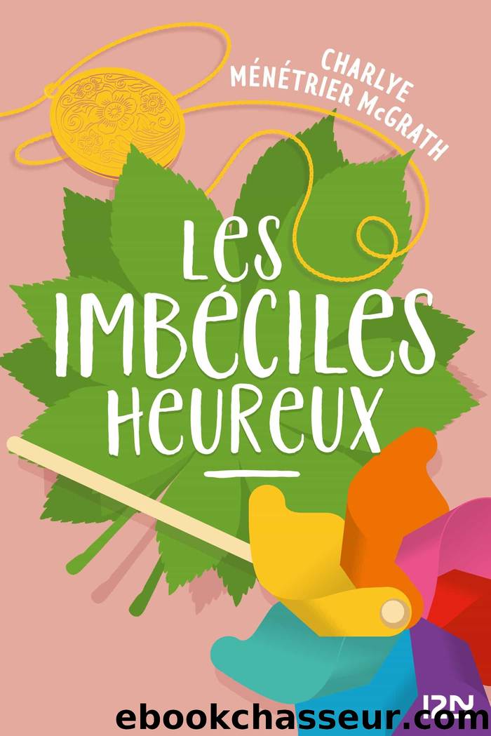 Les Imbéciles heureux by Ménétrier McGrath Charlye