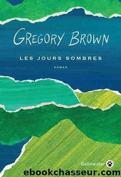 Les Jours sombres by Gregory Brown