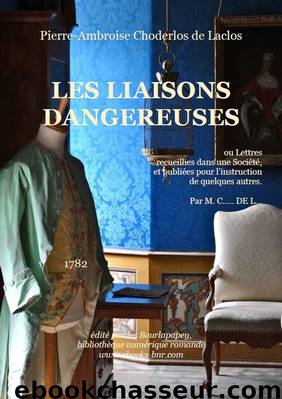 Les Liaisons dangereuses by Pierre-Ambroise Choderlos de Laclos