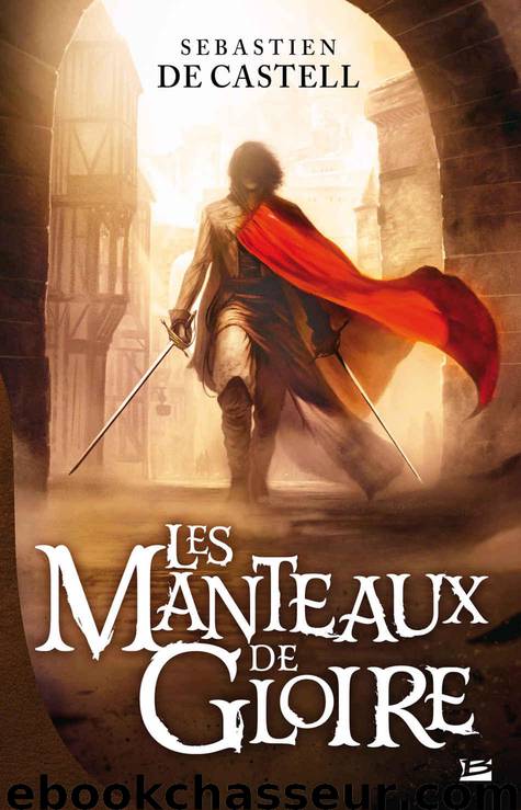 Les Manteaux de gloire by Sebastien de Castell