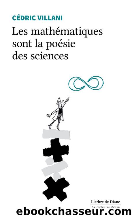 Les Mathématiques Sont la Poésie des Sciences by Cédric Villani