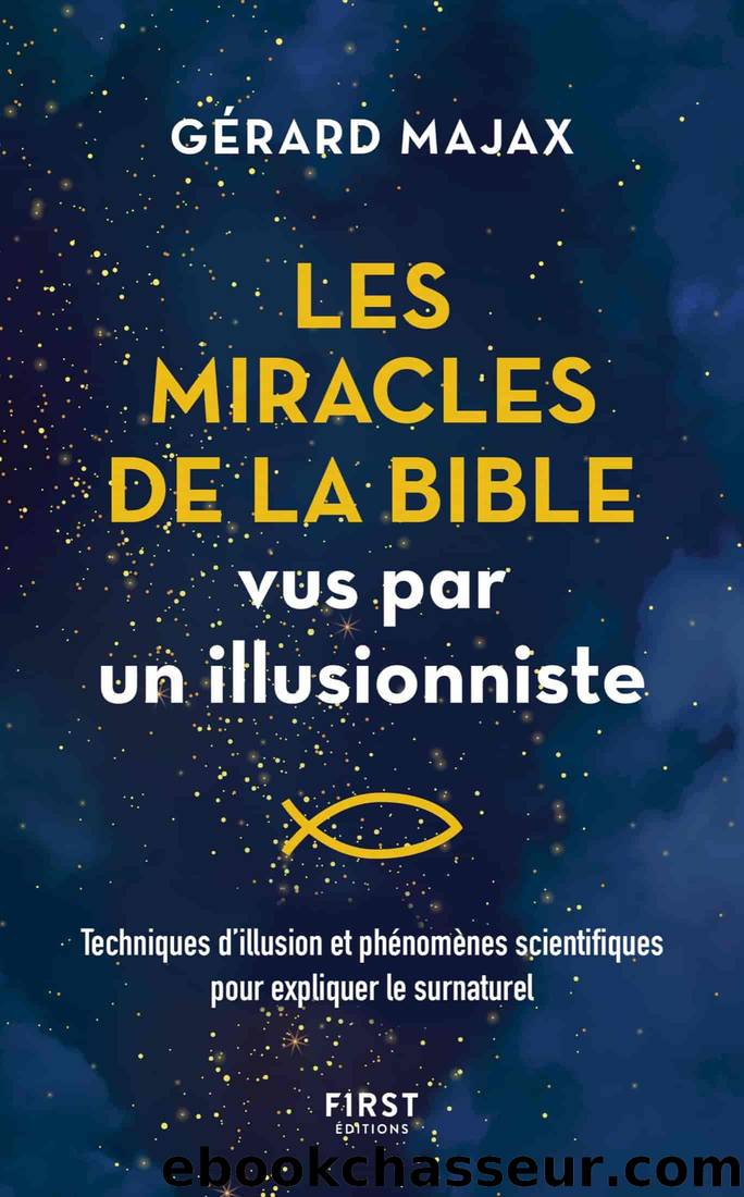 Les Miracles de la Bible vus par un illusionniste by Gérard Majax