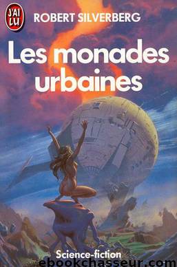 Les Monades Urbaines by Silverberg Robert