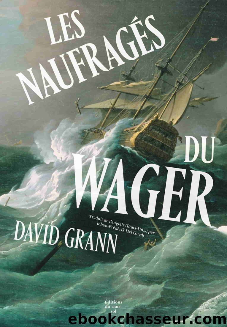 Les NaufragÃ©s du Wager by David Grann