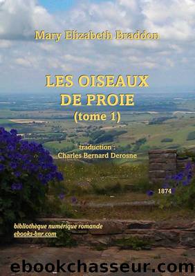 Les Oiseaux de proie (tome 1) by Mary Elizabeth Braddon