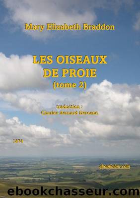 Les Oiseaux de proie (tome 2) by Mary Elizabeth Braddon