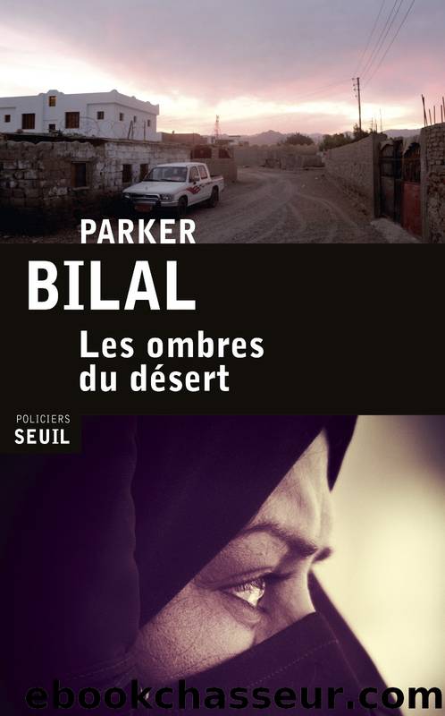 Les Ombres du dÃ©sert by Parker Bilal