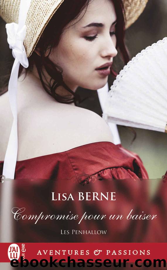 Les Penhallow 1 - Compromise pour un baiser - Lisa Berne by Lisa Berne