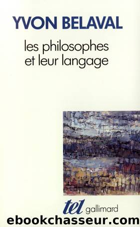 Les Philosophes Et Leur Langage by Belaval Yvon