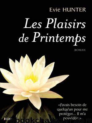 Les Plaisirs de printemps (French Edition) by Evie Hunter