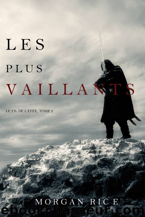 Les Plus Vaillants by Morgan Rice