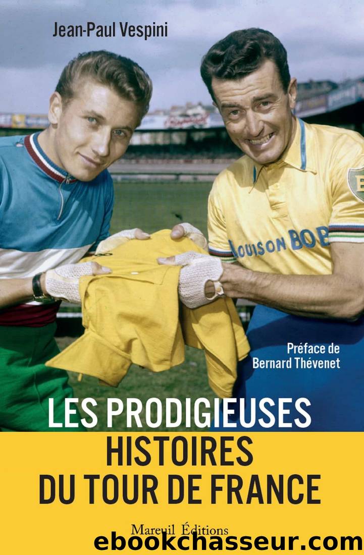 Les Prodigieuses Histoires du Tour de France by Jean-Paul Vespini