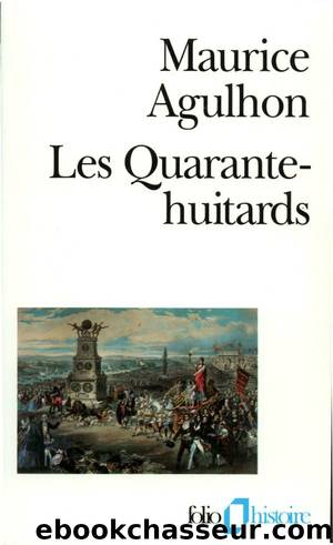 Les Quarante-huitards by Agulhon Maurice