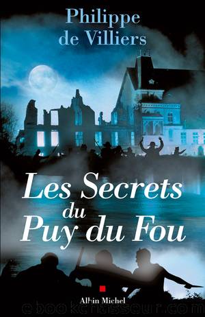 Les Secrets du Puy du Fou by Villiers