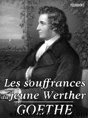Les Souffrances du jeune Werther by Goethe Johann Wolfgang von