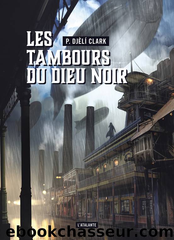 Les Tambours du dieu noir by P. Djèlí Clark