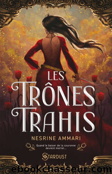 Les TrÃ´nes trahis by Nesrine Ammari