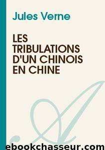 Les Tribulations d'un Chinois en Chine by Jules Verne