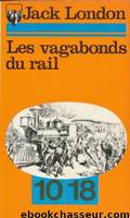 Les Vagabonds du rail by Jack London