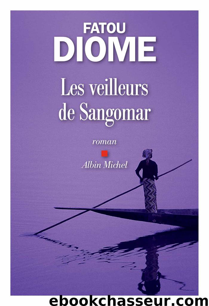 Les Veilleurs de Sangomar by Diome Fatou