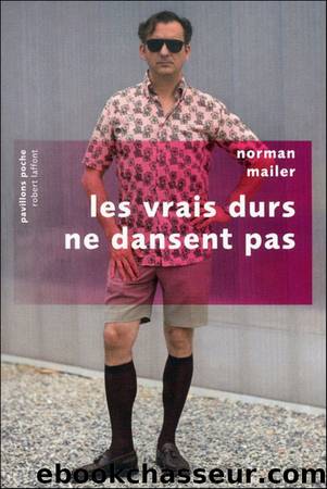 Les Vrais Durs ne dansent pas by Norman Mailer