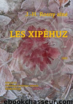 Les Xipéhuz by J.-H. Rosny aîné