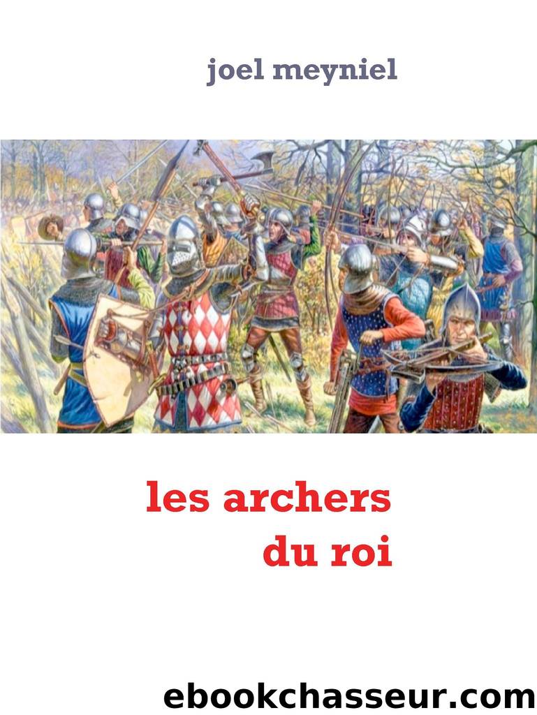 Les archers du roi by Meyniel Joel