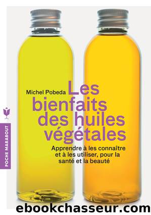 Les bienfaits des huiles végétales by Pobeda Michel