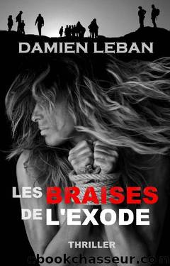 Les braises de l'exode by Damien Leban