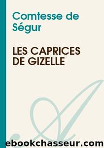 Les caprices de gizelle by Comtesse de Ségur