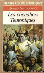 Les chevaliers teutoniques by Henryk Sienkiewicz